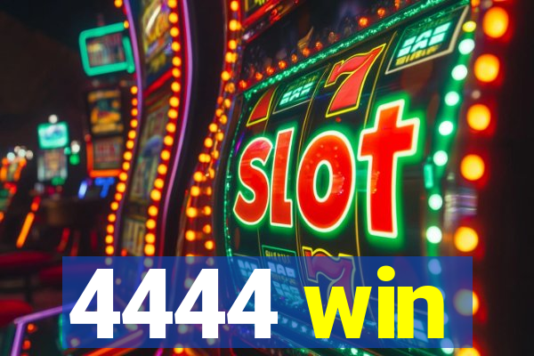 4444 win